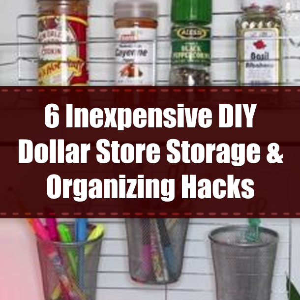 6 Inexpensive DIY Dollar Store Storage & Organizing Hacks