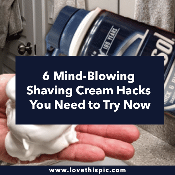 6 Mind-Blowing Shaving Cream Hacks You Need to Try Now