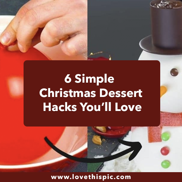6 Simple Christmas Dessert Hacks You’ll Love