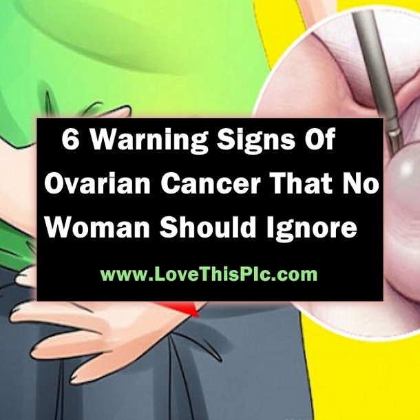 6 Warning Signs Of Ovarian Cancer That No Woman Should Ignore
