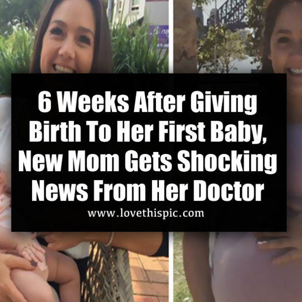 6 Weeks After Giving Birth To Her First Baby, New Mom Gets Shocking News From Her Doctor