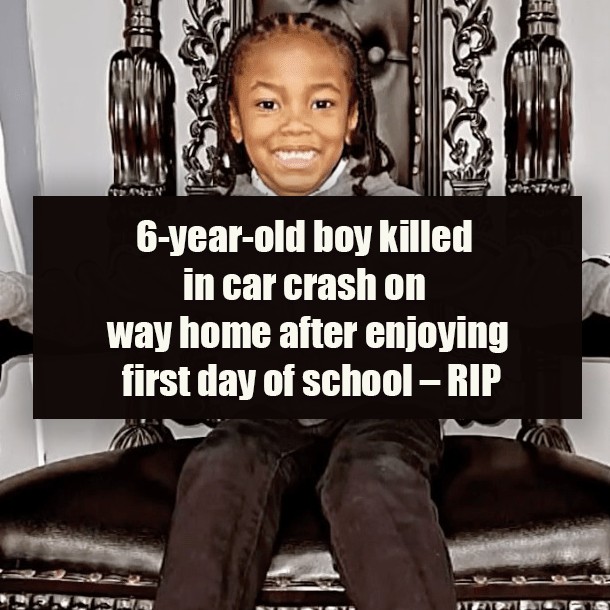 6-year-old boy killed in car crash on way home after enjoying first day of school – RIP