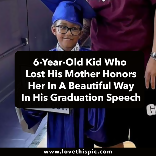 6-Year-Old Kid Who Lost His Mother Honors Her In A Beautiful Way In His Graduation Speech
