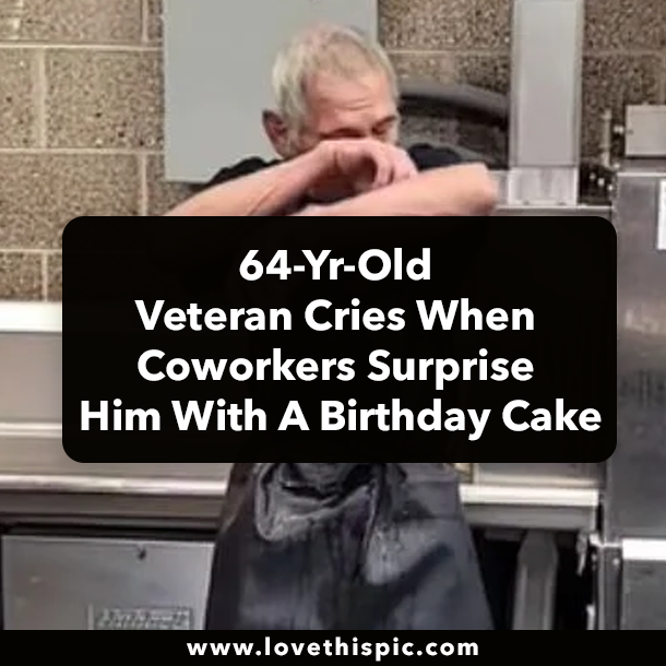 64-Yr-Old Veteran Cries When Coworkers Surprise Him With A Birthday Cake