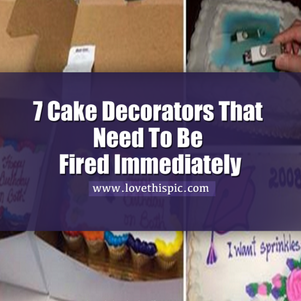 7 Cake Decorators That Need To be Fired Immediately