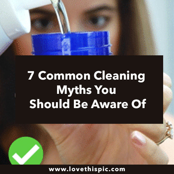 7 Common Cleaning Myths You Should Be Aware Of
