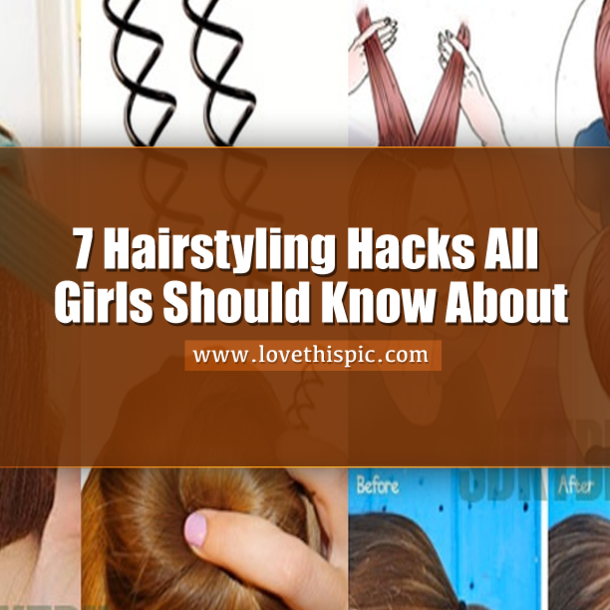 7 Hairstyling Hacks All Girls Should Know About
