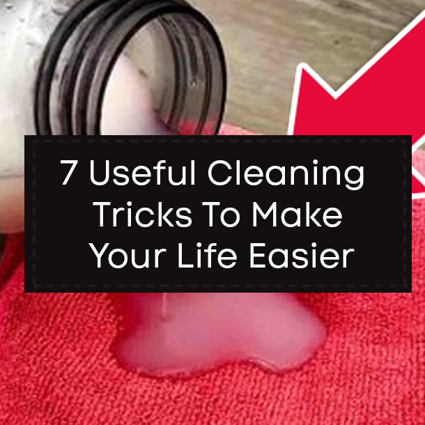 7 Useful Cleaning Tricks To Make Your Life Easier