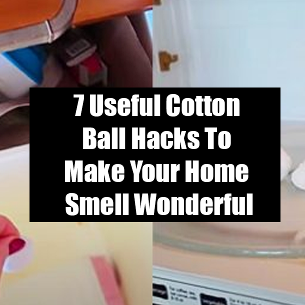 7 Useful Cotton Ball Hacks To Make Your Home Smell Wonderful