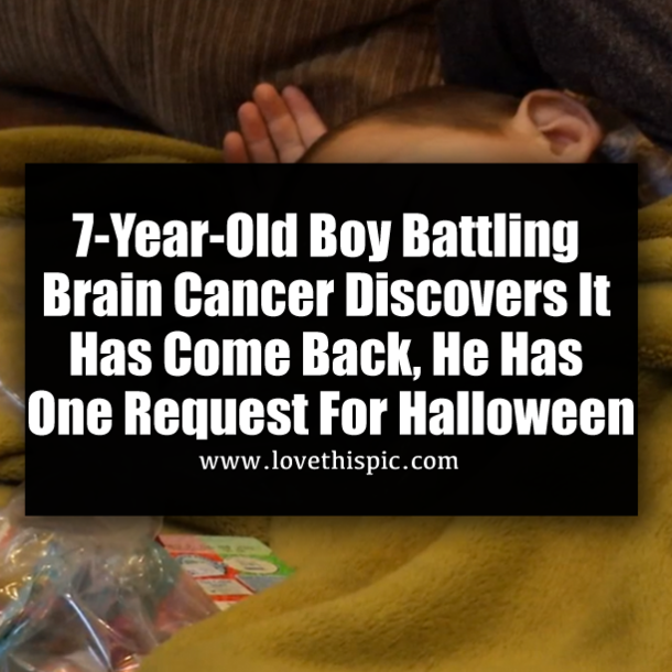 7-Year-Old Boy Battling Brain Cancer Discovers It Has Come Back, He Has One Request For Halloween