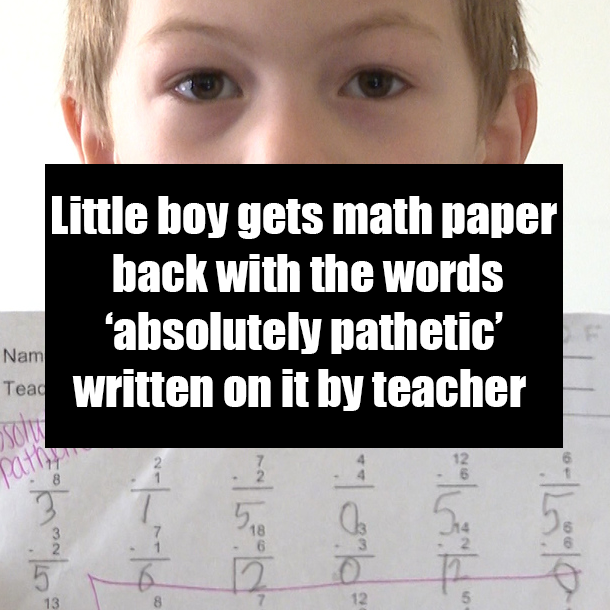 7-year-old gets math paper back with the words ‘absolutely pathetic’ written on it by teacher