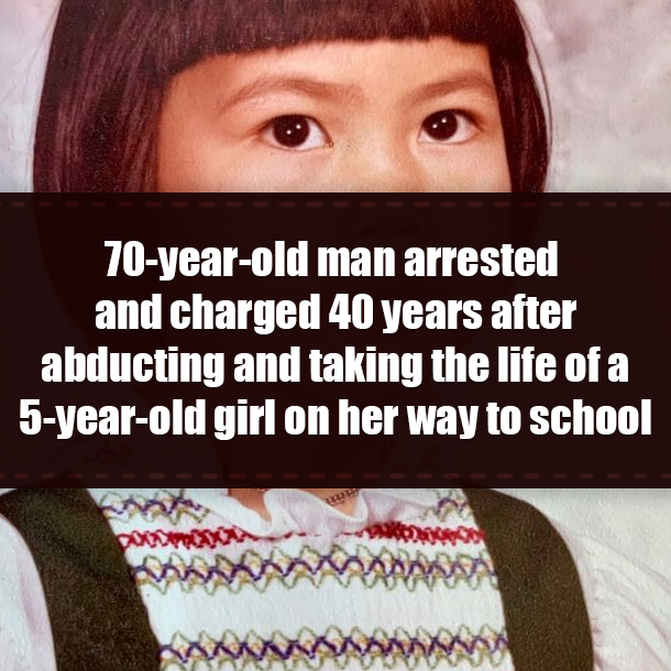 70-year-old man arrested and charged 40 years after abducting and taking the life of a 5-year-old girl on her way to school