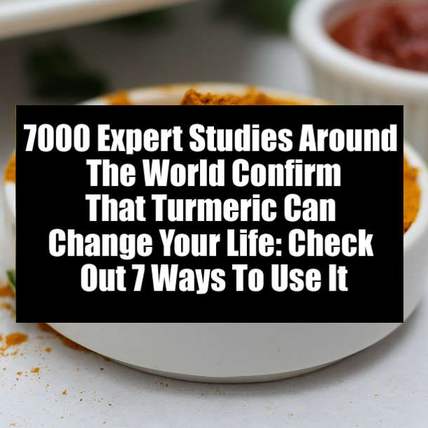 7000 Expert Studies Around The World Confirm That Turmeric Can Change Your Life: Check Out 7 Ways To Use It