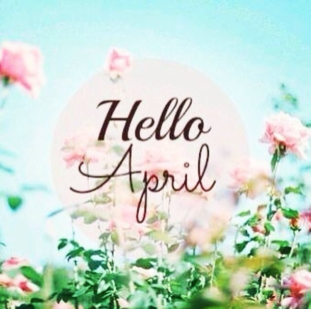 75 Hello April Quotes & Sayings - picture 6