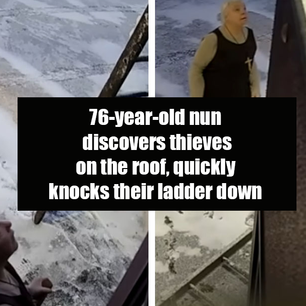 76-year-old nun discovers thieves on the roof, quickly knocks their ladder down