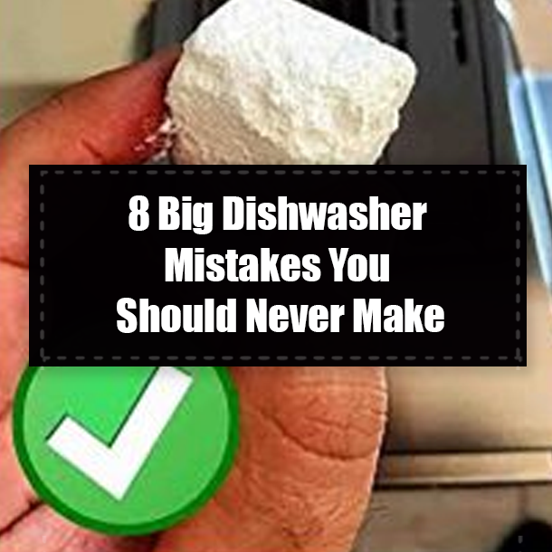8 Big Dishwasher Mistakes You Should Never Make