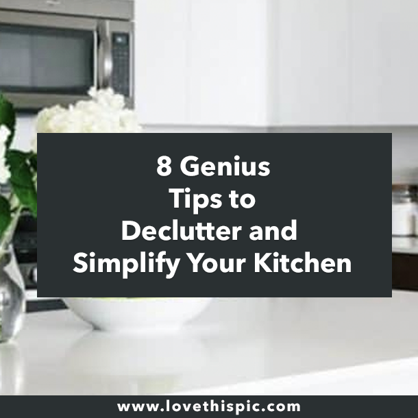 8 Genius Tips to Declutter and Simplify Your Kitchen