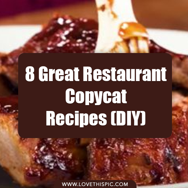 8 Great Restaurant Copycat Recipes (DIY)