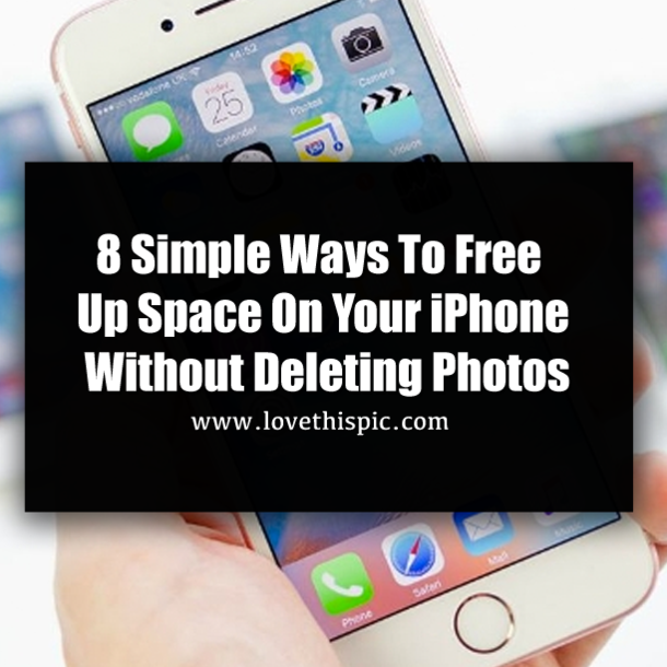 8 Simple Ways To Free Up Space On Your iPhone Without Deleting Photos