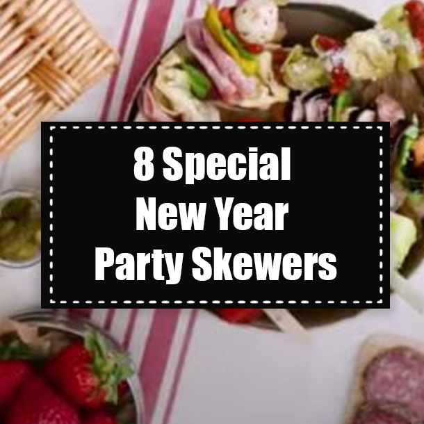 8 Special New Year Party Skewers
