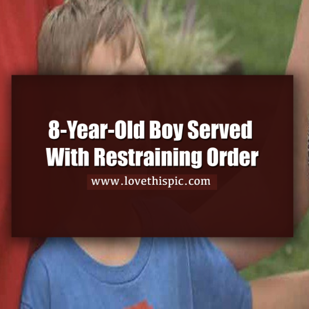 8-Year-Old Boy Served With Restraining Order For Odd Reason