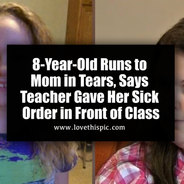 8-Year-Old Runs to Mom in Tears, Says Teacher Gave Her Sick Order in Front of Class