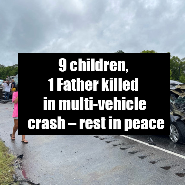 9 children, 1 Father killed in multi-vehicle crash – rest in peace