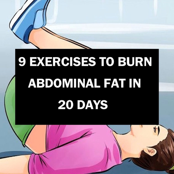 9 EXERCISES TO BURN ABDOMINAL FAT IN 20 DAYS