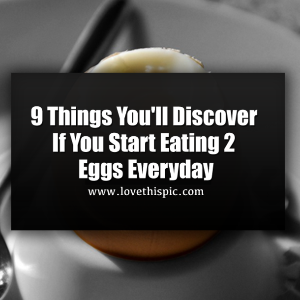 9 Things You'll Discover If You Start Eating 2 Eggs Everyday