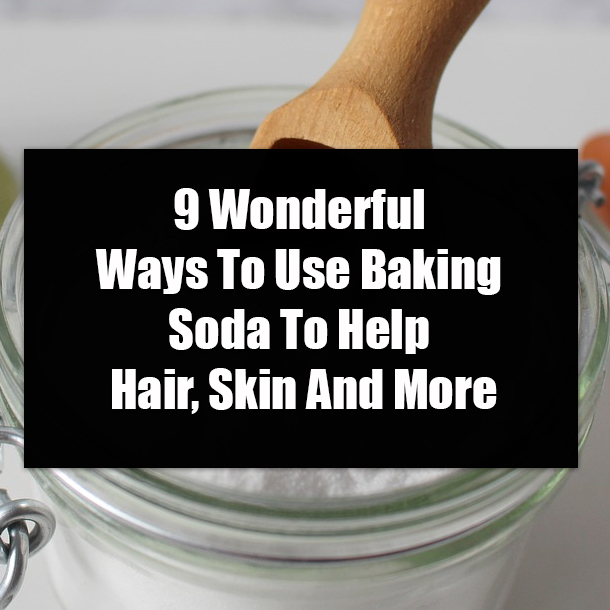 9 Wonderful Ways To Use Baking Soda To Help Hair, Skin And More