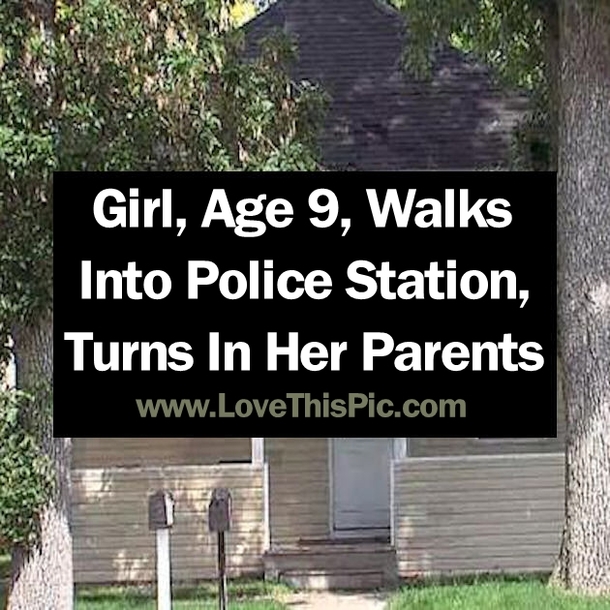 9 Year Old Girl Walks Into Police Station, Turns In Her Parents