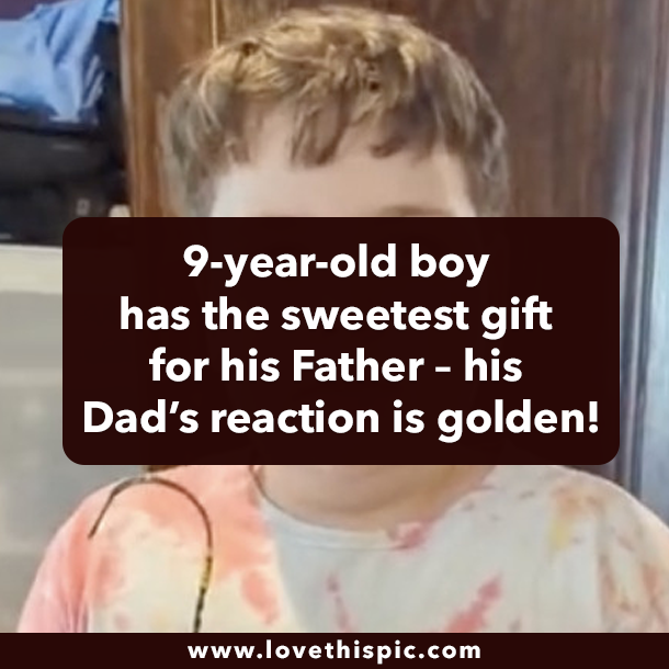 9-year-old boy has the sweetest gift for his Father – his Dad’s reaction is golden!