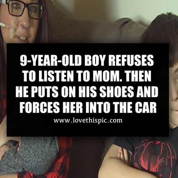 9-YEAR-OLD BOY REFUSES TO LISTEN TO MOM. THEN HE PUTS ON HIS SHOES AND FORCES HER INTO THE CAR