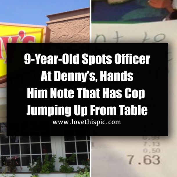 9-Year-Old Spots Officer At Denny’s, Hands Him Note That Has Cop Jumping Up From Table