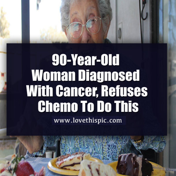 90-Year-Old Woman Diagnosed With Cancer, Refuses Chemo To Do This