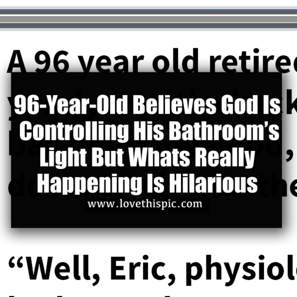 96-Year-Old Believes God Is Controlling His Bathroom’s Light But Whats Really Happening Is Hilarious
