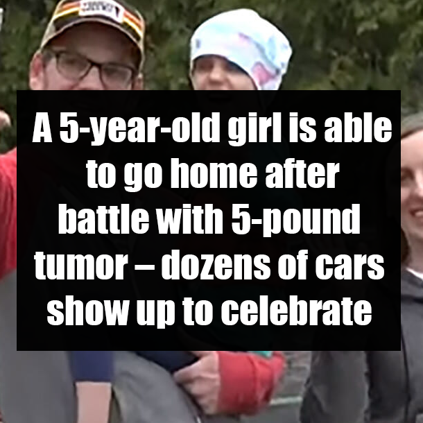 A 5-year-old girl is able to go home after battle with 5-pound tumor – dozens of cars show up to celebrate