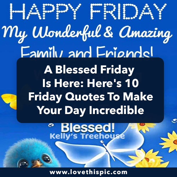 A Blessed Friday Is Here: Here's 10 Friday Quotes To Make Your Day Incredible