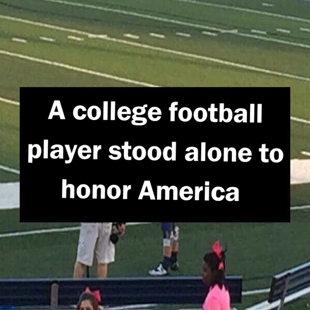 A college football player stood alone to honor America