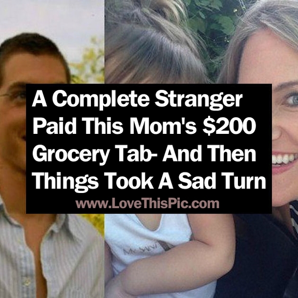 A Complete Stranger Paid This Mom's $200 Grocery Tab- And Then Things Took A Sad Turn