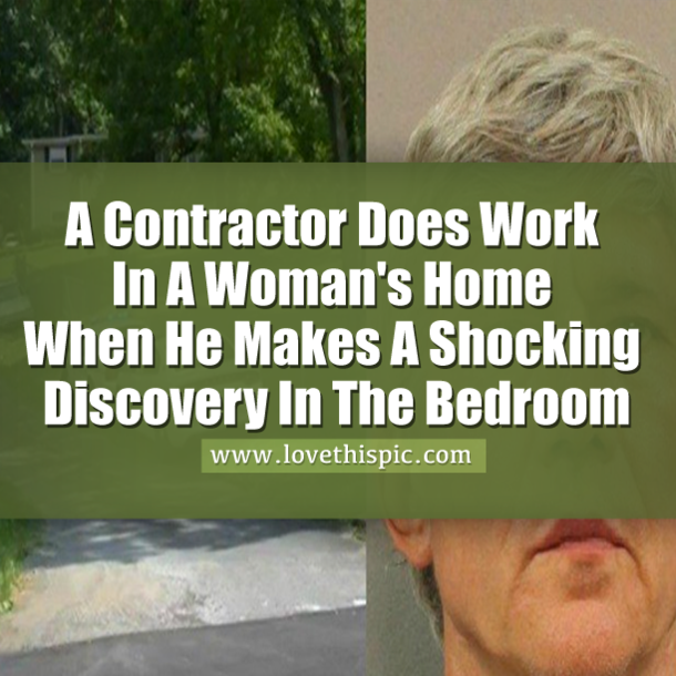 A Contractor Is Doing Work In A Woman's Home When He Makes A Shocking Discovery In The Bedroom
