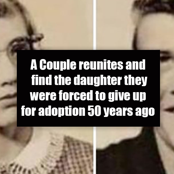 A Couple reunites and find the daughter they were forced to give up for adoption 50 years ago