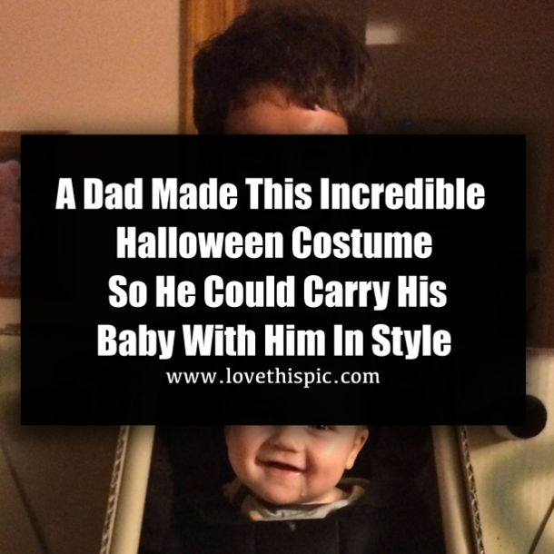 A Dad Made This Incredible Halloween Costume So He Could Carry His Baby With Him In Style