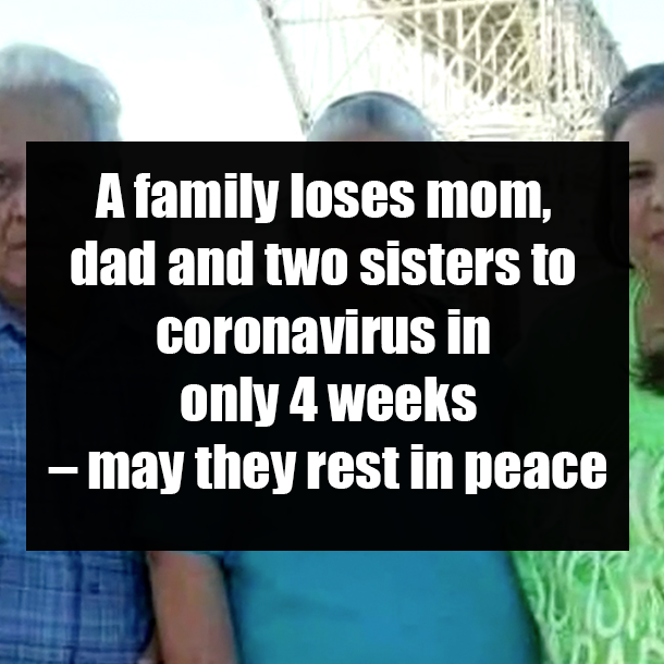 A family loses mom, dad and two sisters to coronavirus in only 4 weeks – may they rest in peace