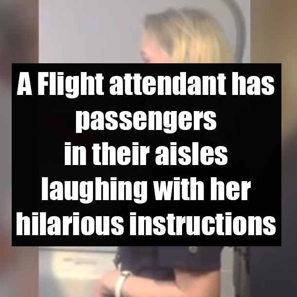 A Flight attendant has passengers in their aisles laughing with her hilarious instructions
