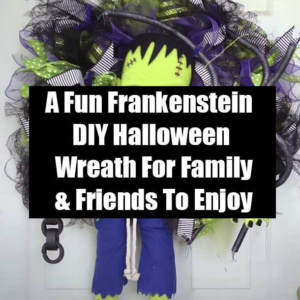 A Fun Frankenstein DIY Halloween Wreath For Family & Friends To Enjoy