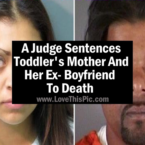 A Judge Sentences Toddler's Mother And Her Ex-Boyfriend To Death