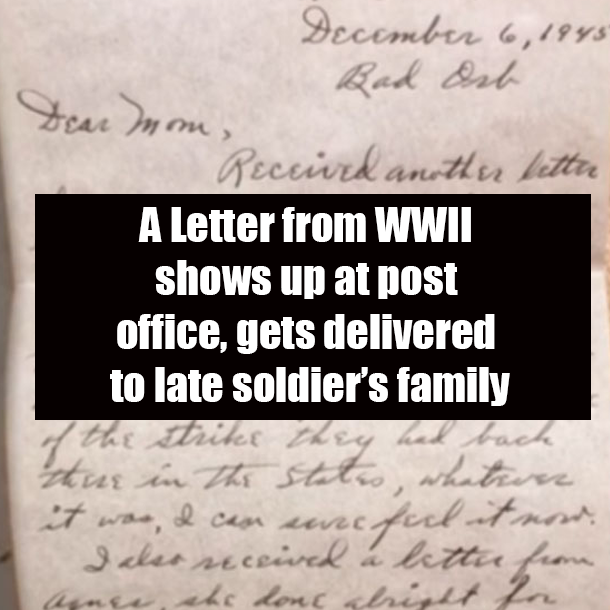 A Letter from WWII shows up at post office, gets delivered to late soldier’s family