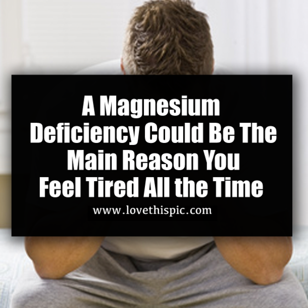 A Magnesium Deficiency Could Be The Main Reason You Feel Tired All the Time