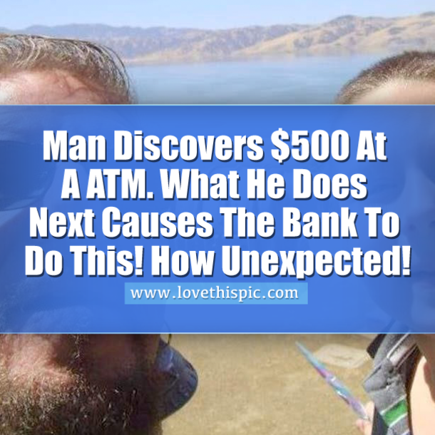 A Man Discovers $500 At An ATM. What He Does Next? WOW! How Unexpected!